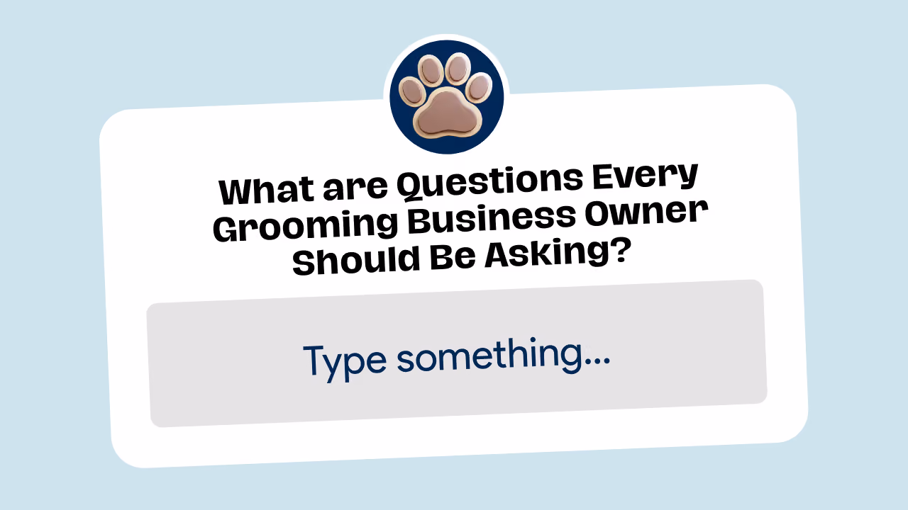 Questions Every Grooming Business Owner Should Be Asking