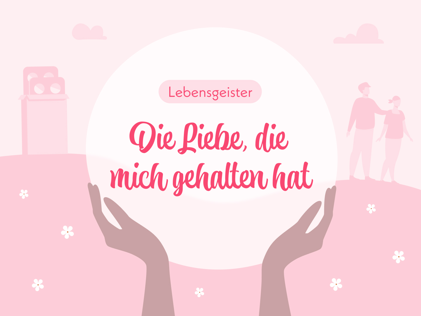 Lebensgeister: Die Liebe, die mich gehalten hat