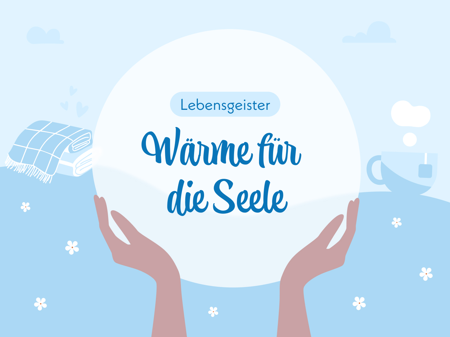 Lebensgeister: Wärme für die Seele