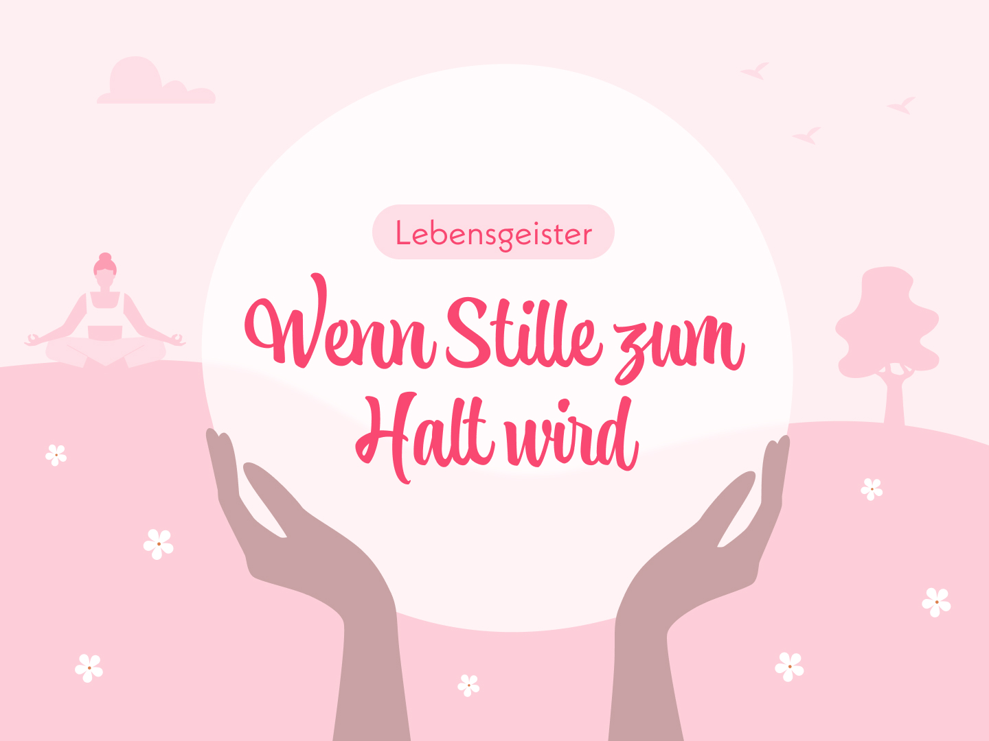 Lebensgeister: Wenn Stille zum Halt wird