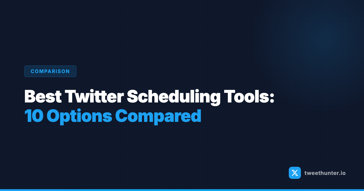 Best Twitter Scheduling Tools: 10 Options Compared