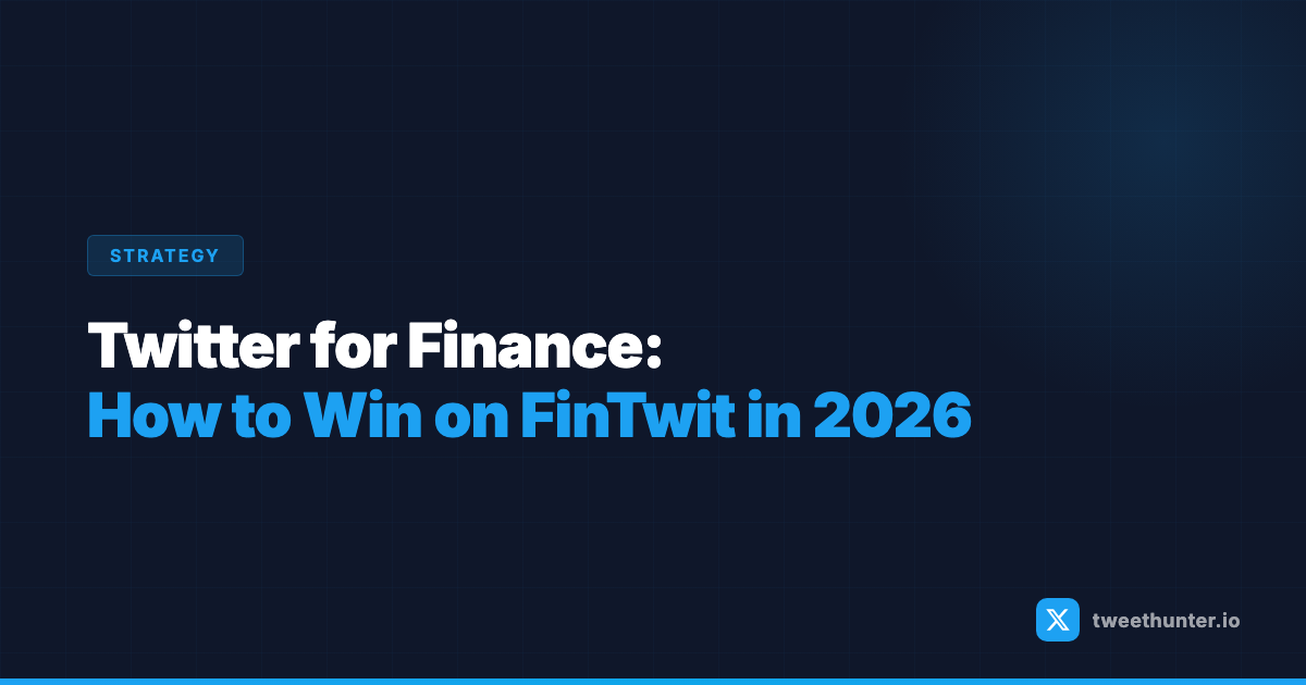 Twitter for Finance: How to Win on FinTwit in 2026