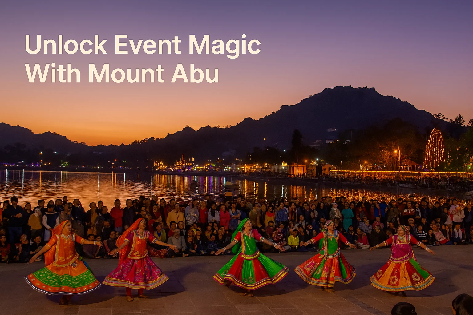 Mount Abu Winter Festival with folk dancers, crowds, and Nakki Lake at sunset