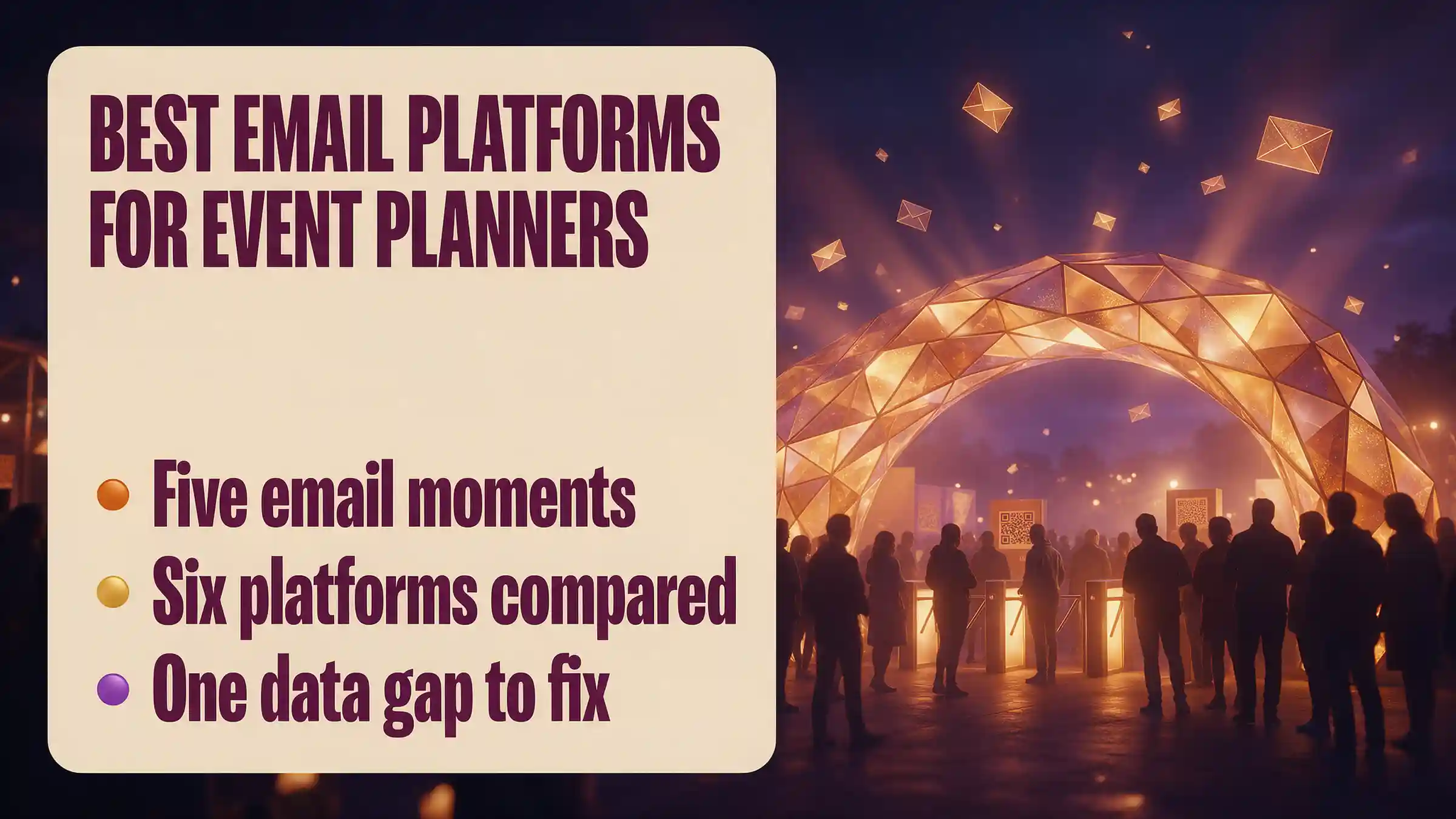Illustrated night scene of a glowing faceted event entrance arch with a crowd queuing through turnstiles and envelope shapes floating overhead, beside a panel reading Best Email Platforms for Event Planners.