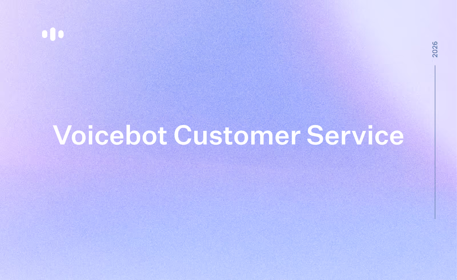 Voicebot Customer Service: The Complete Guide for 2026
