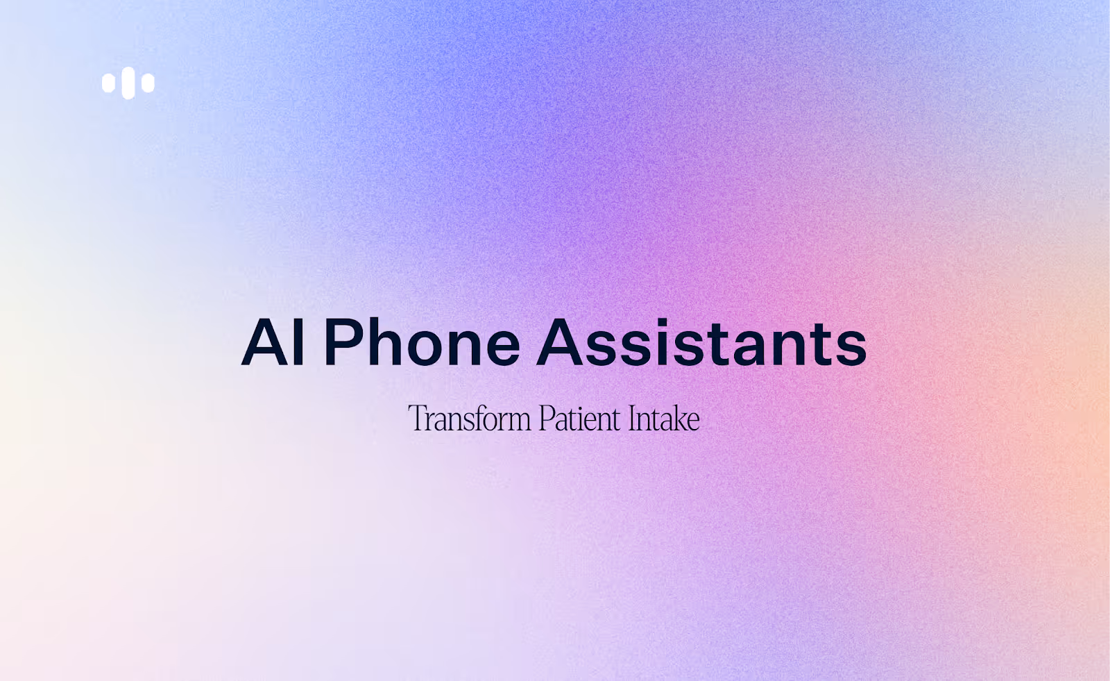 How AI Phone Assistants Are Transforming Patient Intake