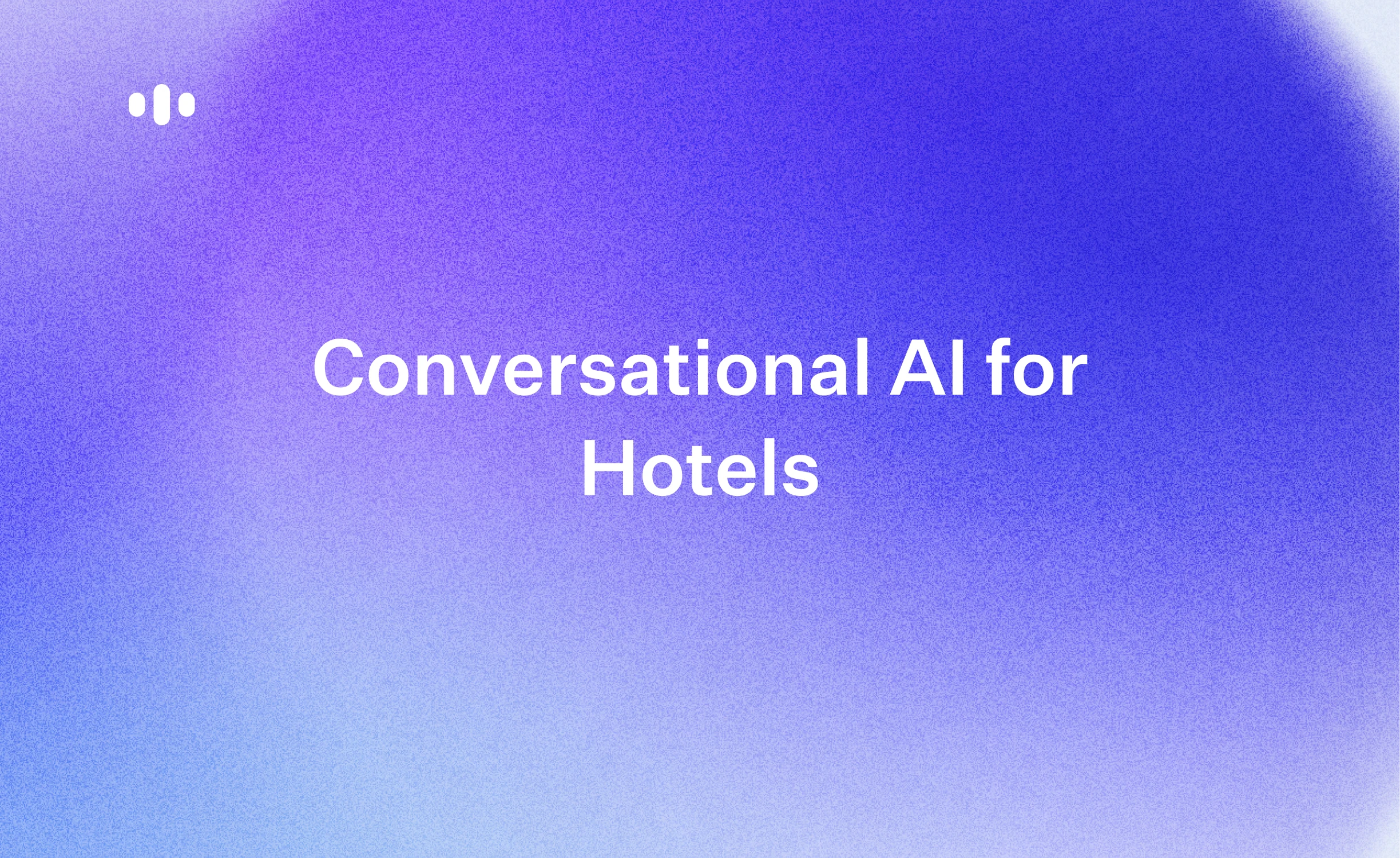 Conversational AI for Hotels: What It Is, How It Works, and Where It Helps