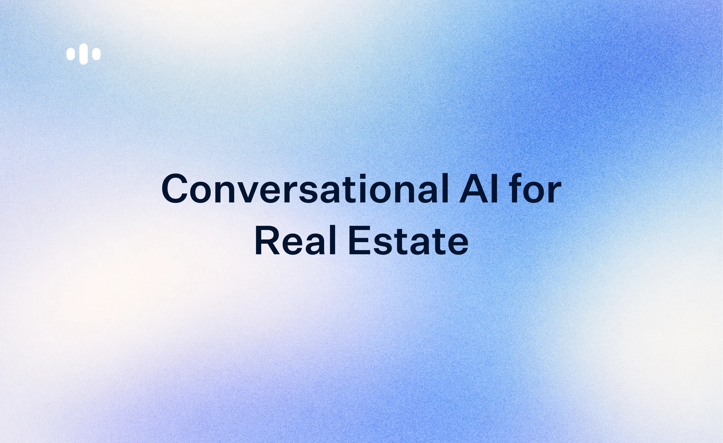 Conversational AI for Real Estate: Use Cases, Benefits, and How to Start