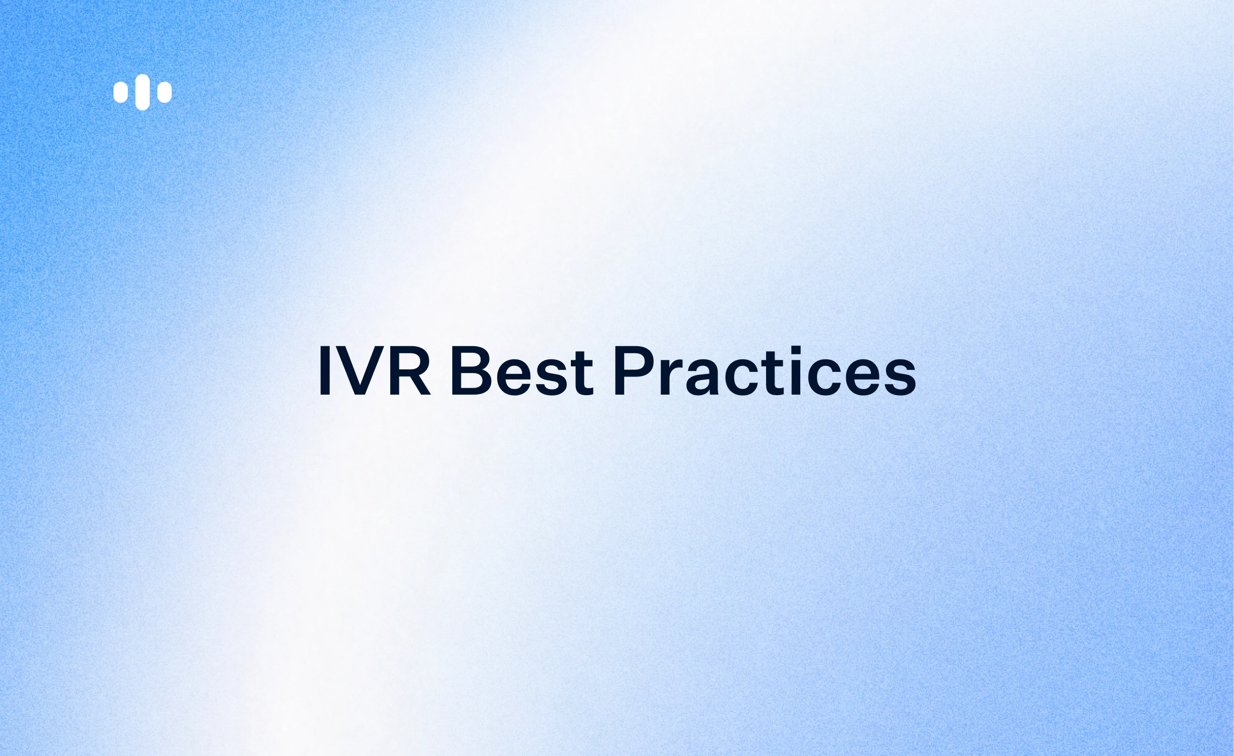 IVR Best Practices: 15 Rules for a Phone Menu Callers Do Not Hate