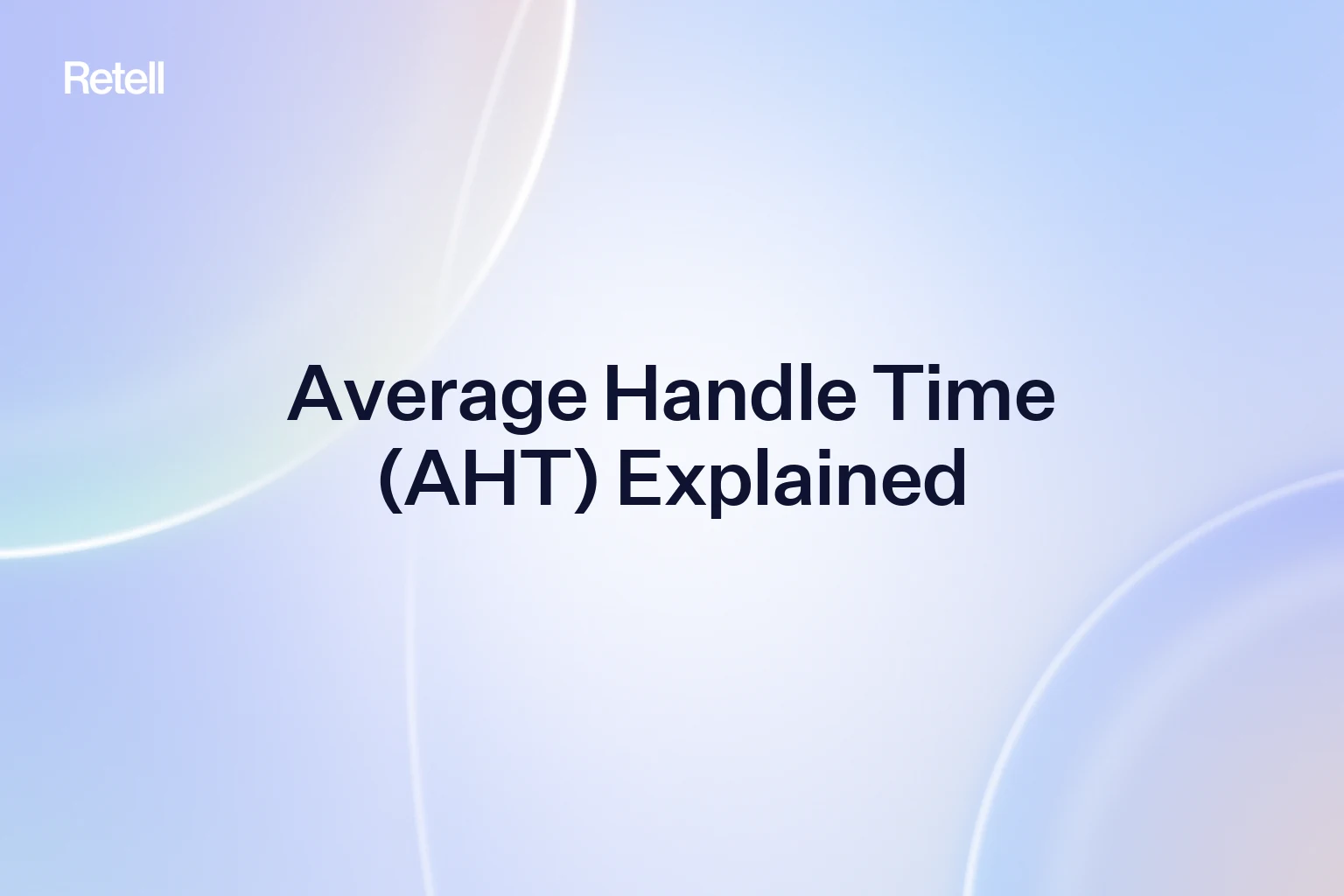 AHT Meaning: Average Handle Time Formula and How to Improve