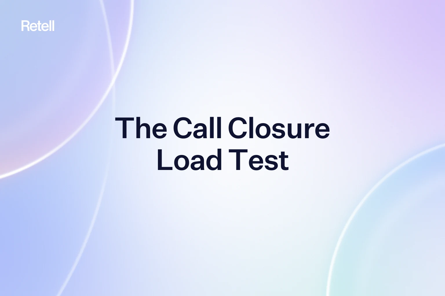 The Voice AI Load Test Most Teams Forget: Call Closure