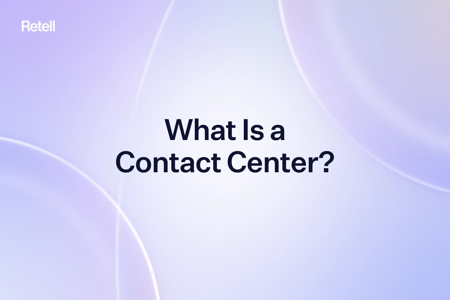 What Is a Contact Center?