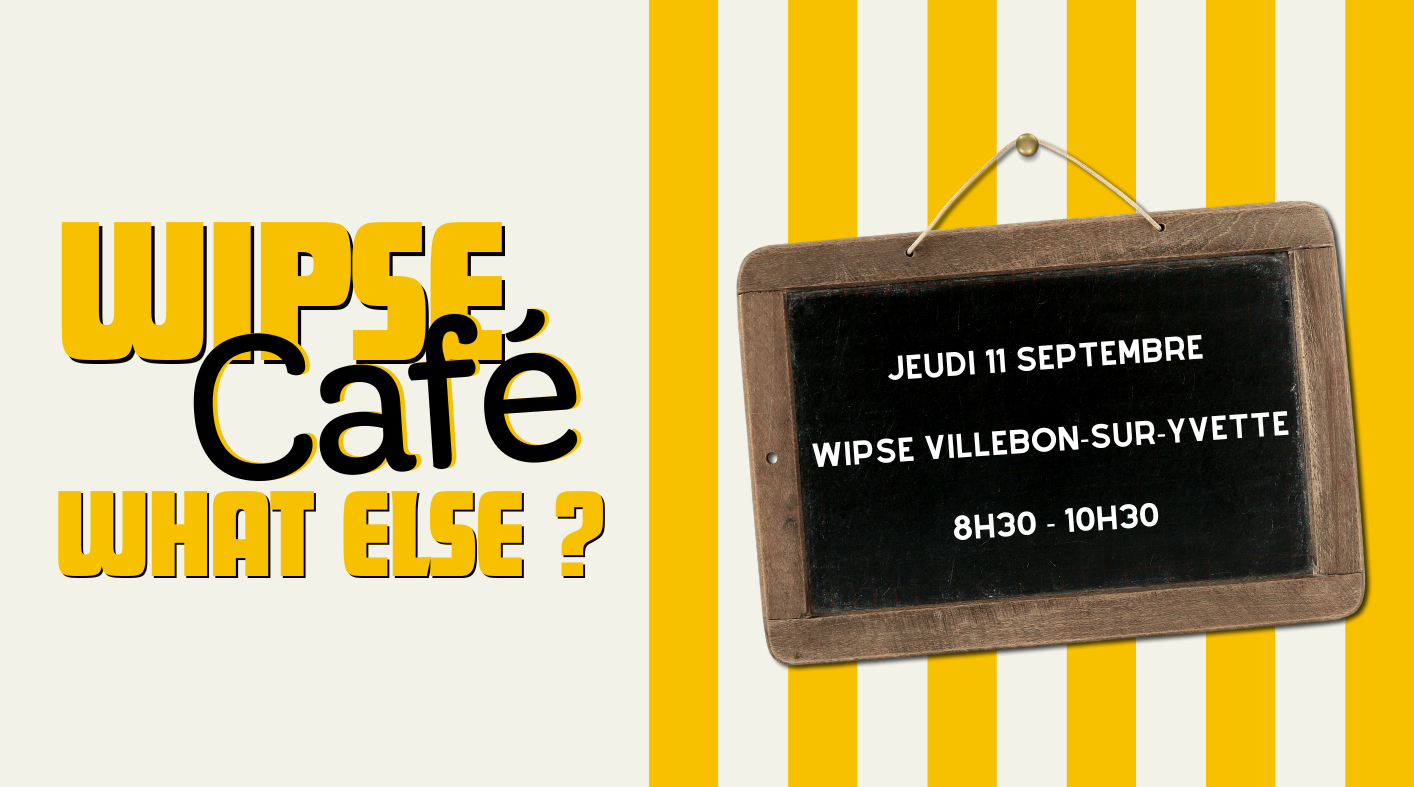 WIPSE Café Villebon-sur-Yvette