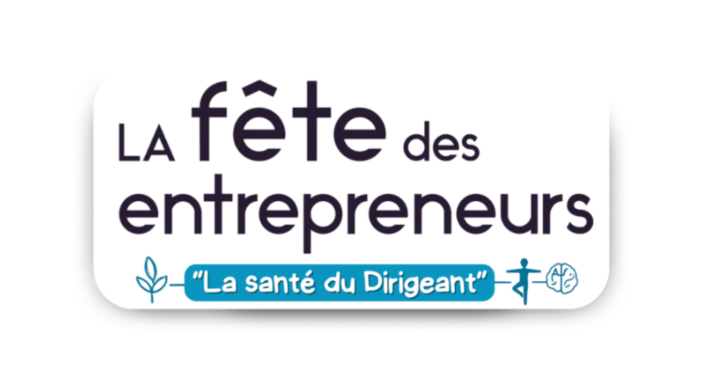 Fête des Entrepreneurs 2025 : “La santé du Dirigeant” 