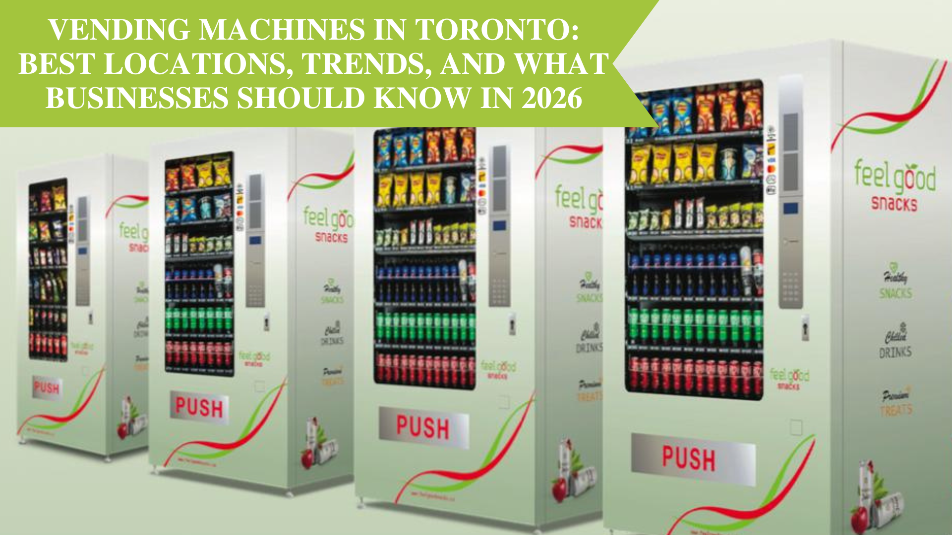 Vending Machines in Toronto: Best Locations, Trends, and What Businesses Should Know in 2026
