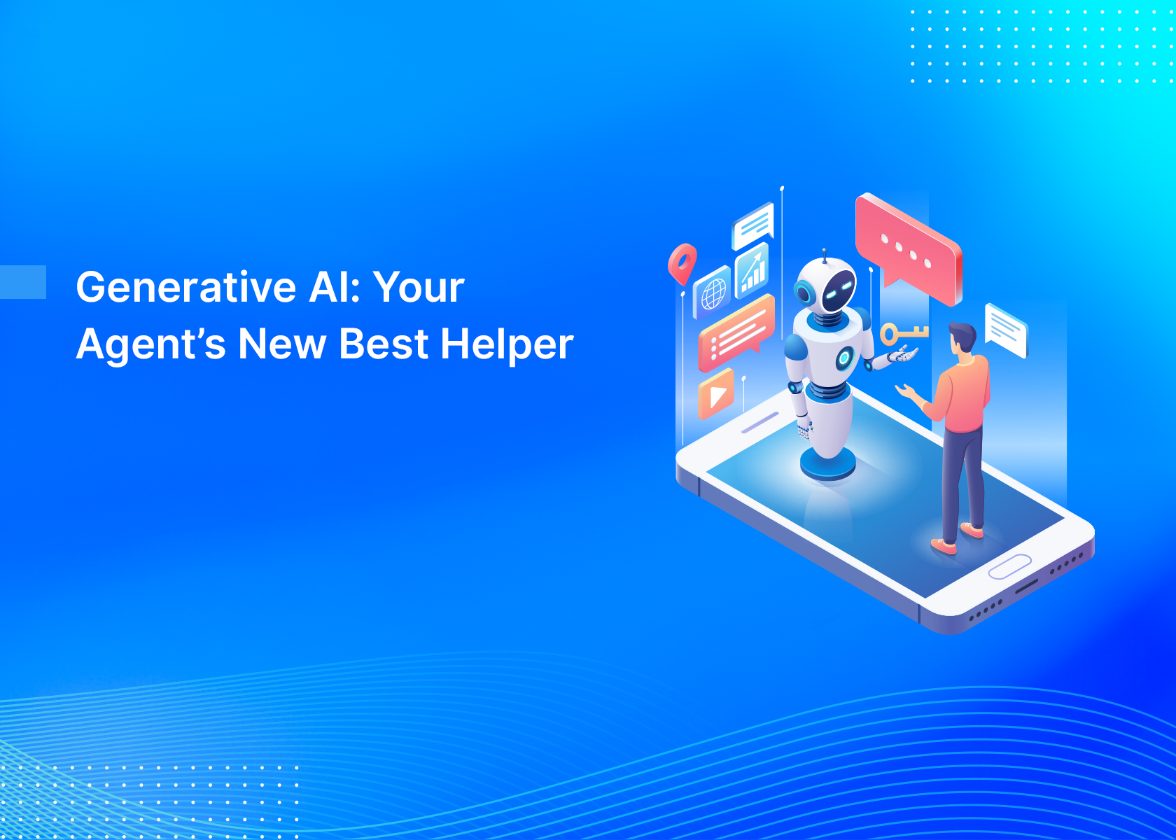 Generative AI: Your Agent’s New Best Helper