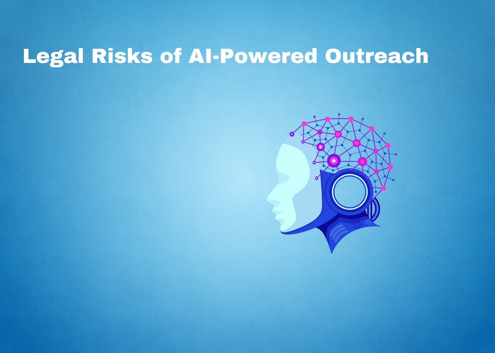 Legal Risks of AI-Powered Outreach