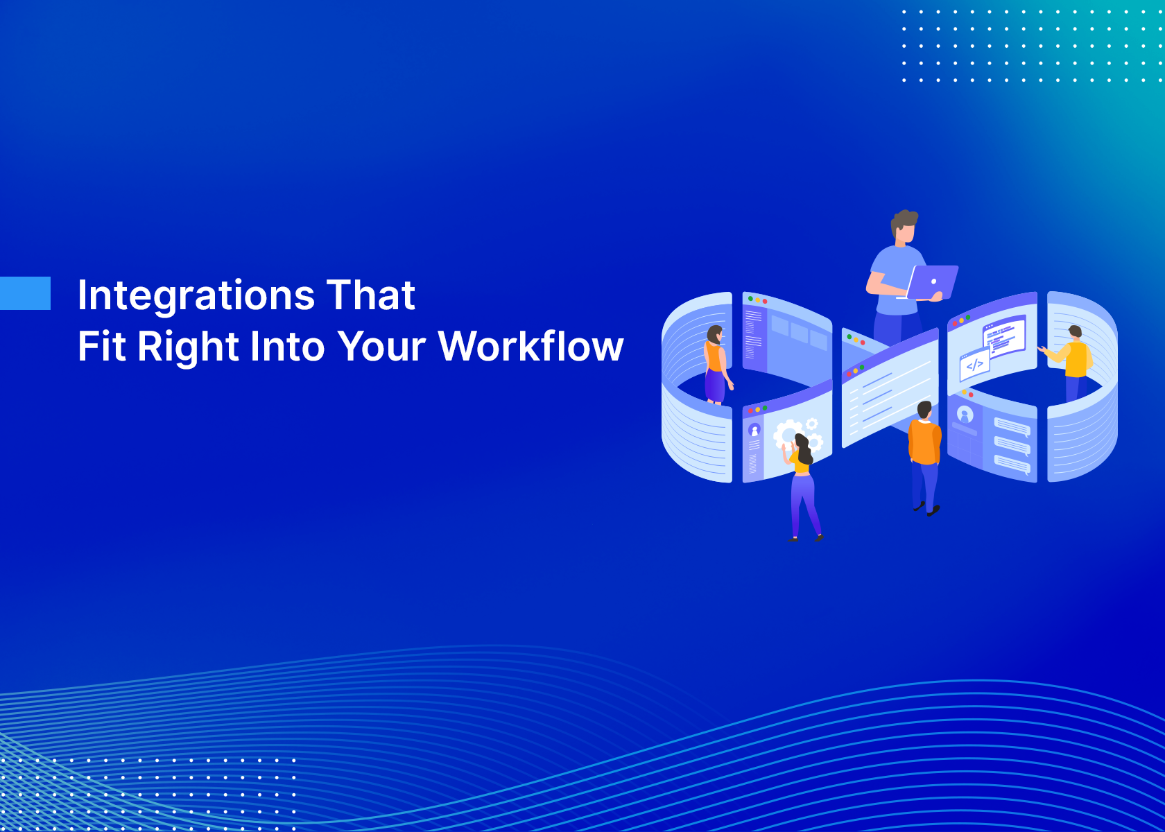 Integrations That Fit Right Into Your Workflow