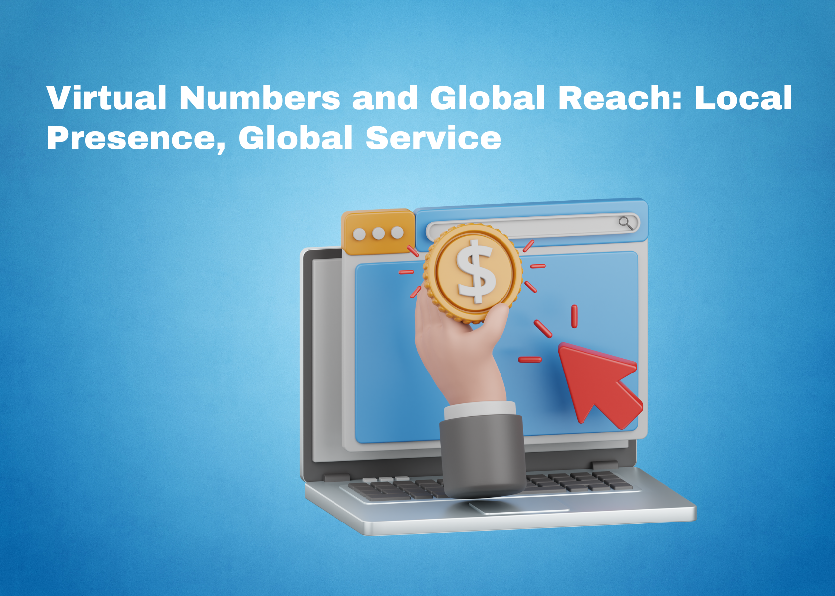 Virtual Numbers and Global Reach: Local Presence, Global Service