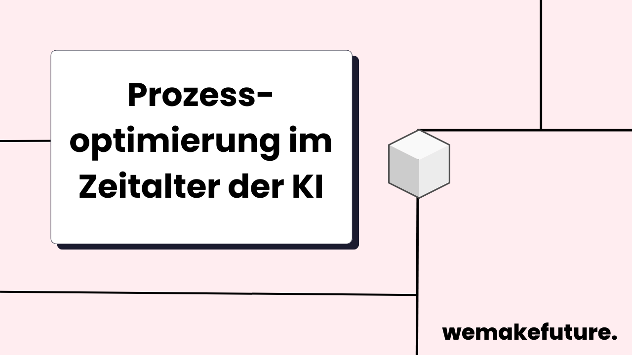 Prozessoptimierung im Zeitalter der KI