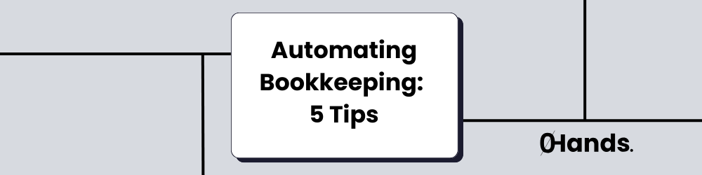 Bookkeeping Made Easy: 5 Tips for Automation