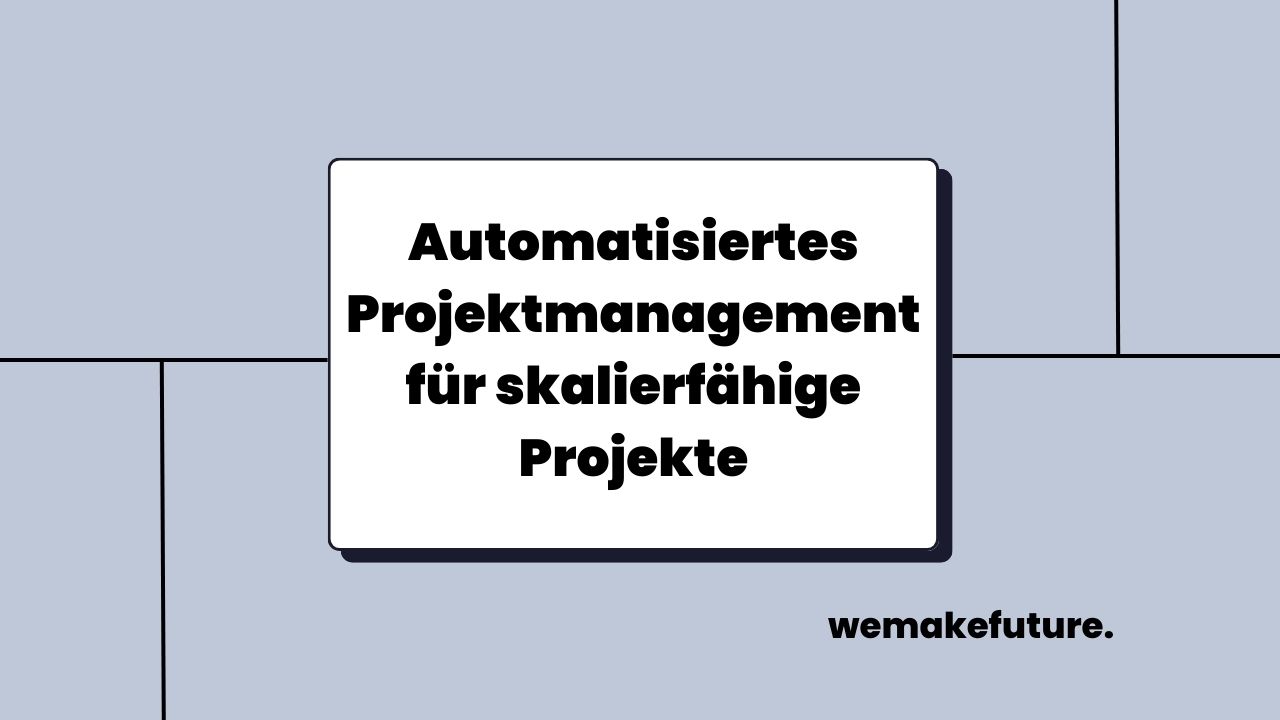 Automatisiertes Projektmanagement
