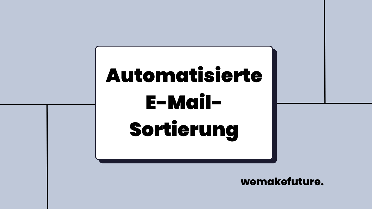 Automatisierte E-Mail-Sortierung