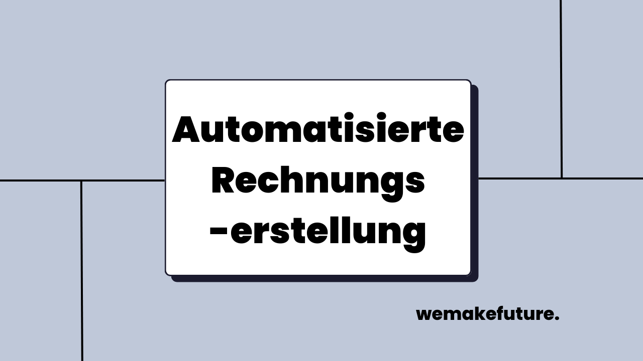 Automatisierte Rechnungserstellung