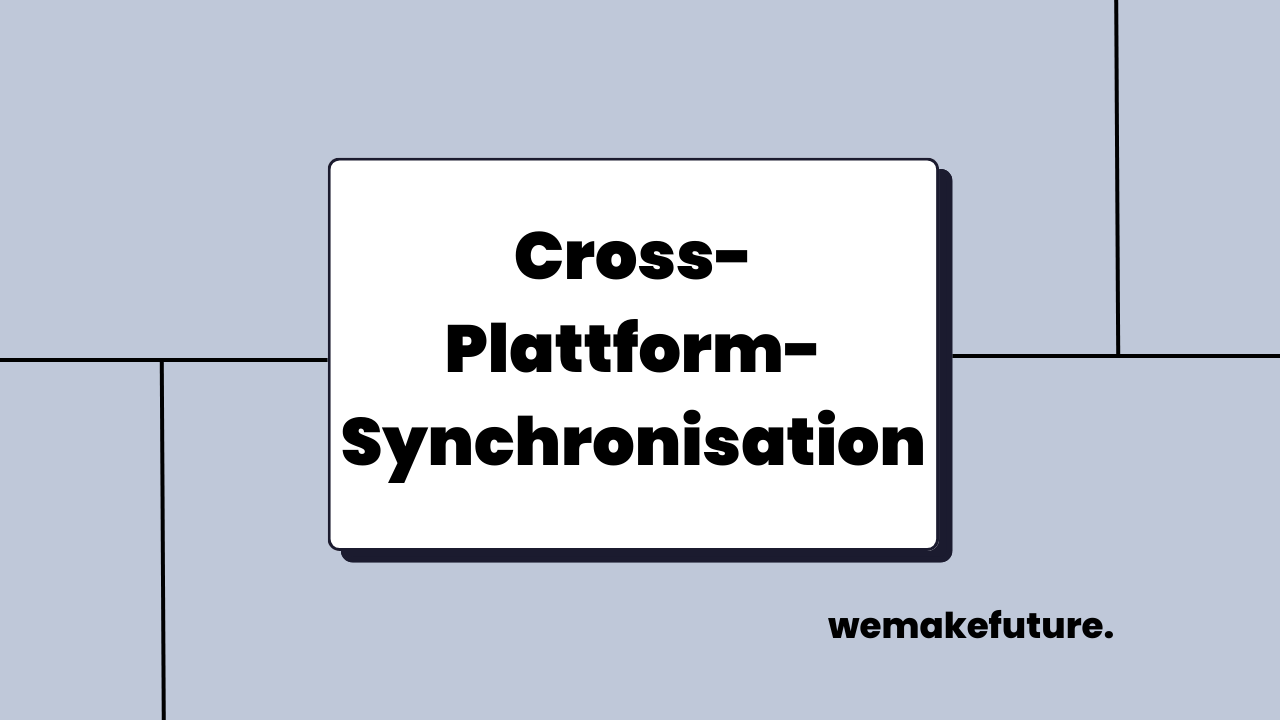 Cross-Plattform-Synchronisation
