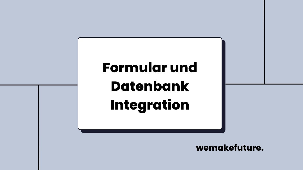 Formular und Datenbank Integration