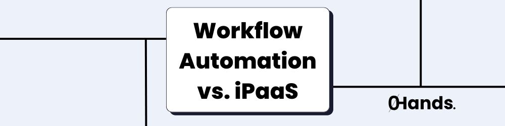 Workflow Automation vs. iPaaS