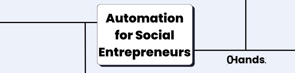 Automation for Social Entrepreneurs