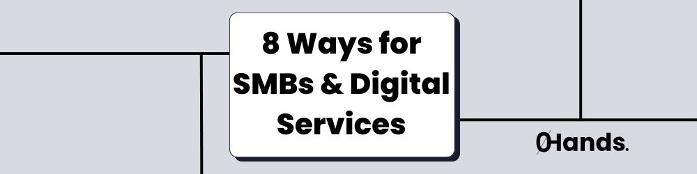 8 Ways for SMBs & Digital Services