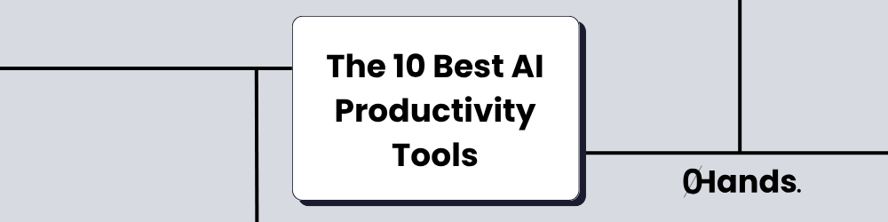 Top 10 AI Productivity Tools to Watch in 2025