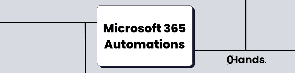 Microsoft 365 Automations: Top 7 Use Cases
