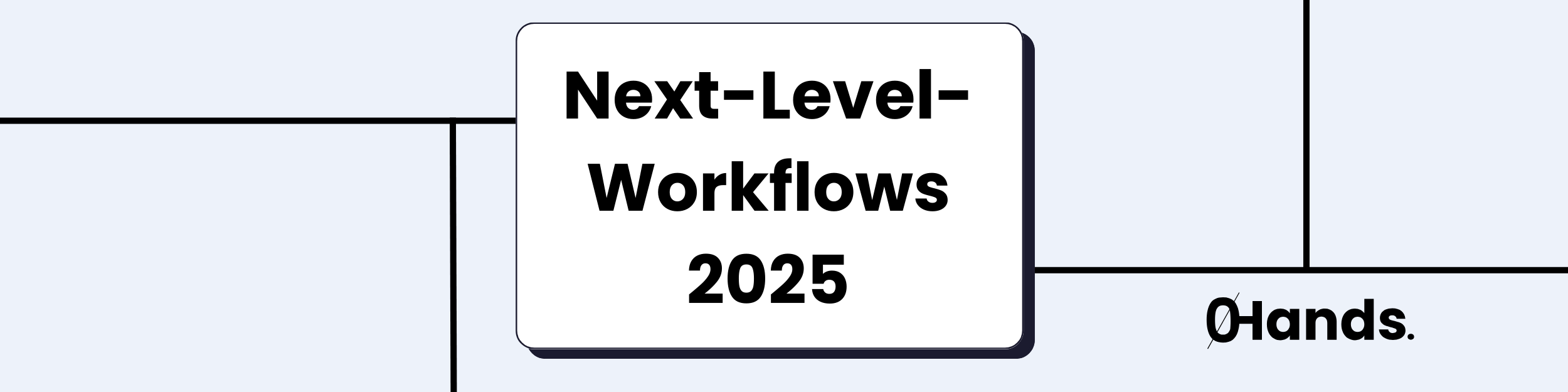 Next-Level-Workflows 2025