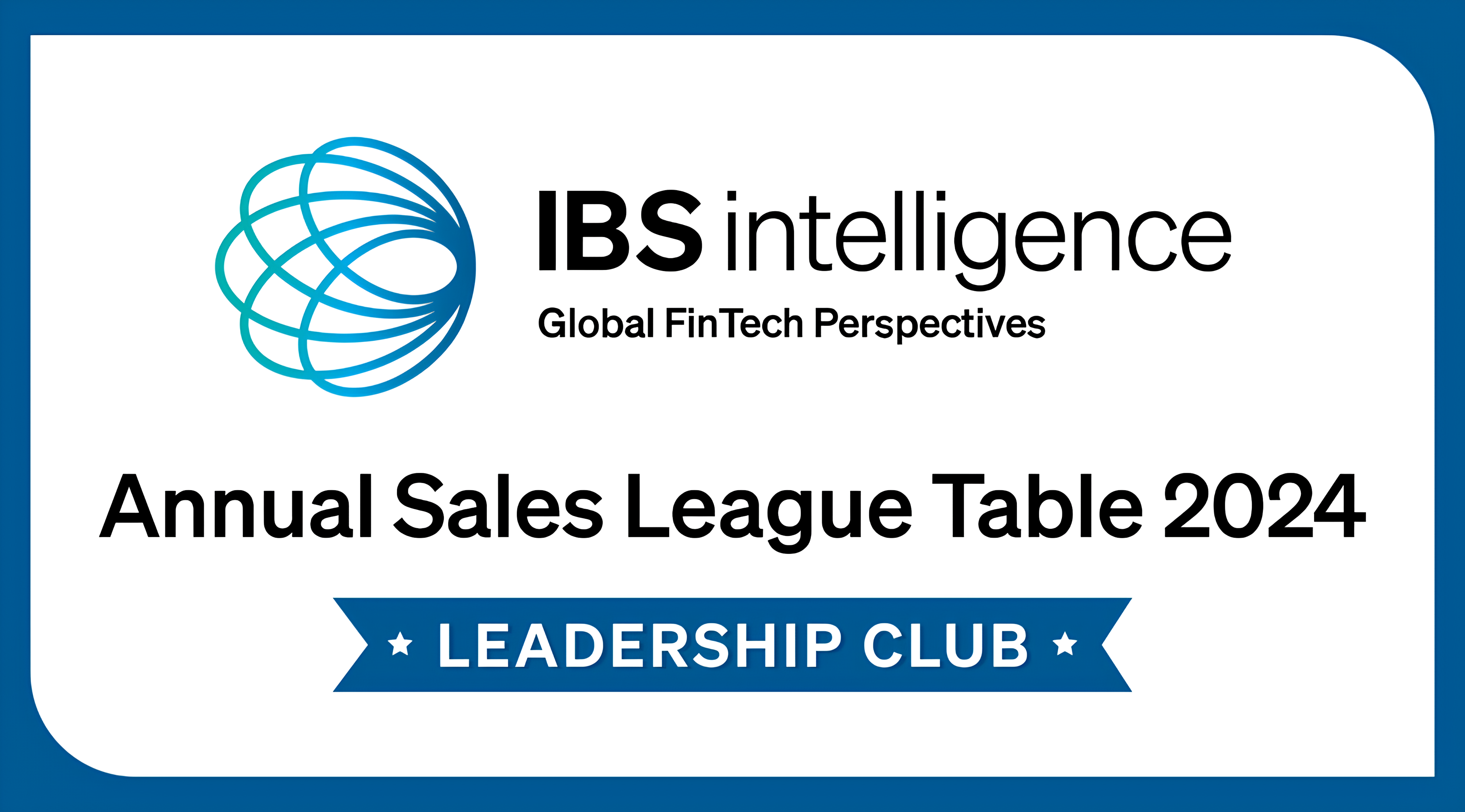 IBS Intelligence logo with text Global FinTech Perspectives above the title Annual Sales League Table 2024 and a banner below reading Leadership Club.