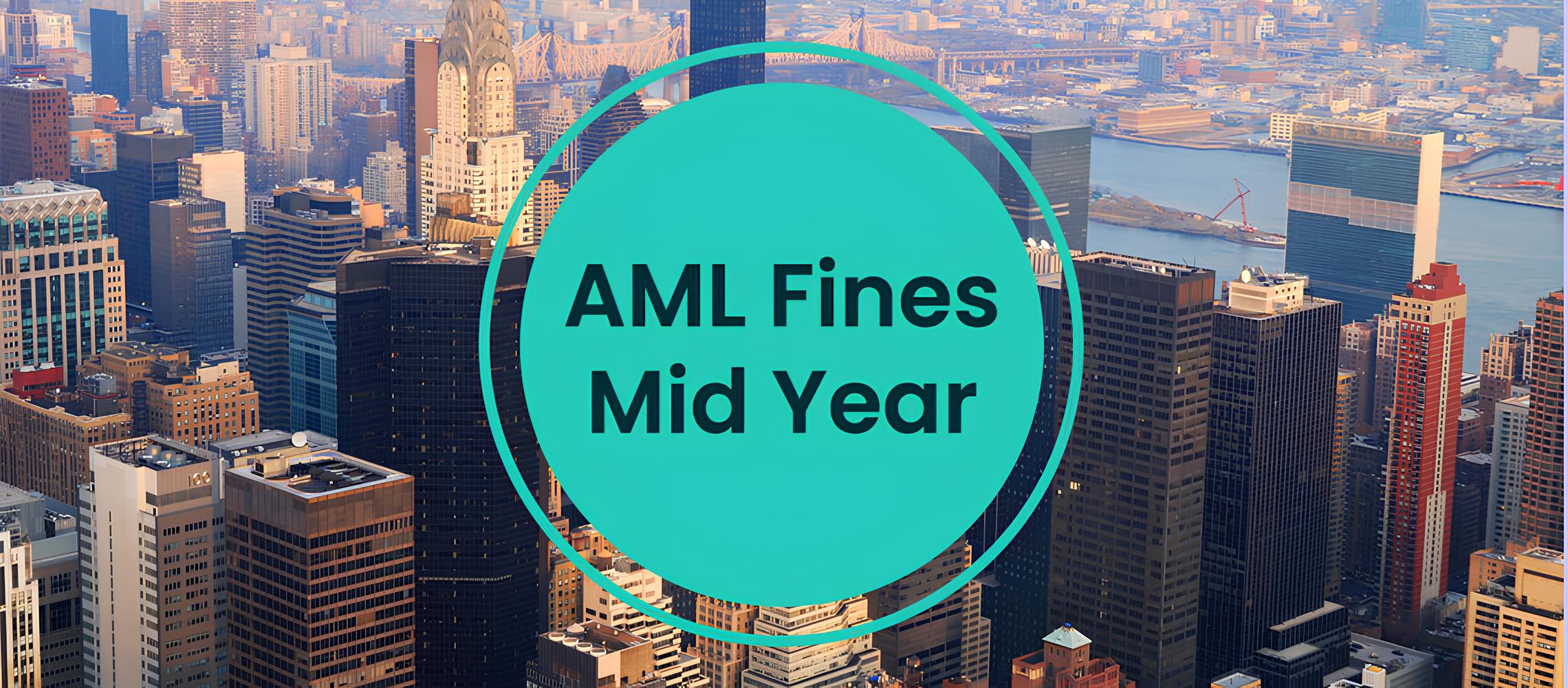 Aerial view of a dense city skyline with tall buildings and a river in the background, overlaid with a large teal circle containing the text 'AML Fines Mid Year'.