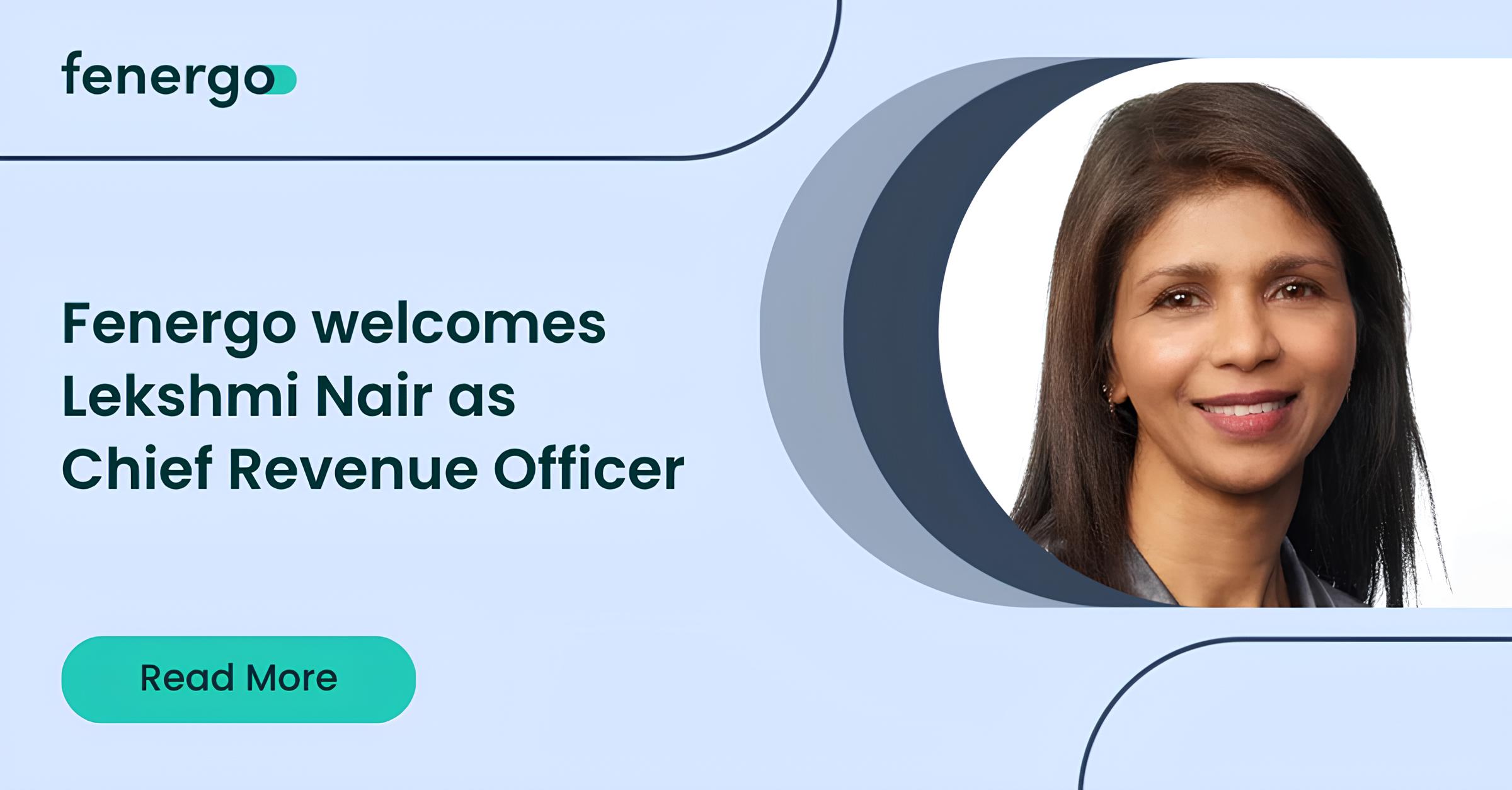 Portrait of Lekshmi Nair smiling with text announcing Fenergo welcomes her as Chief Revenue Officer, with a Read More button below.