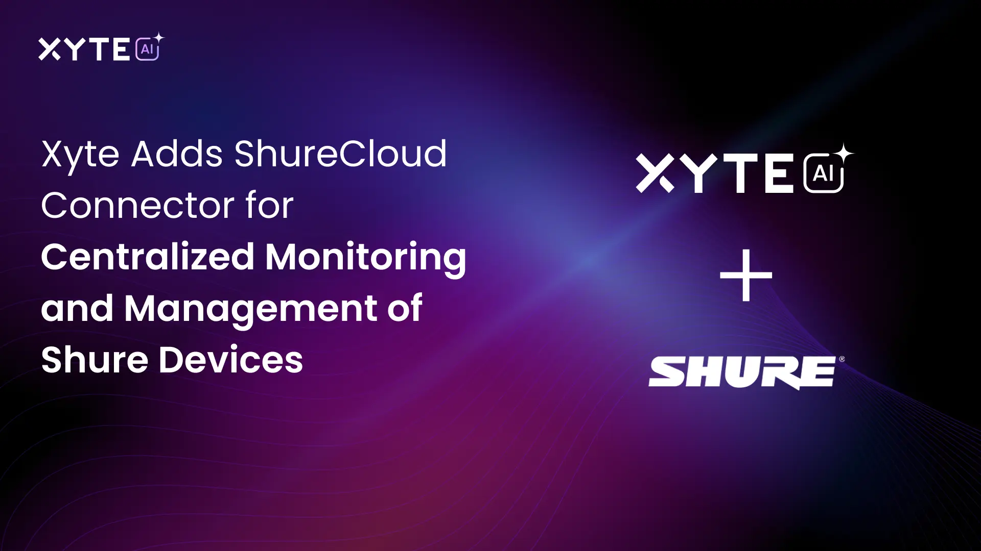 Xyte Adds ShureCloud Connector for Centralized Monitoring and Management of Shure Devices