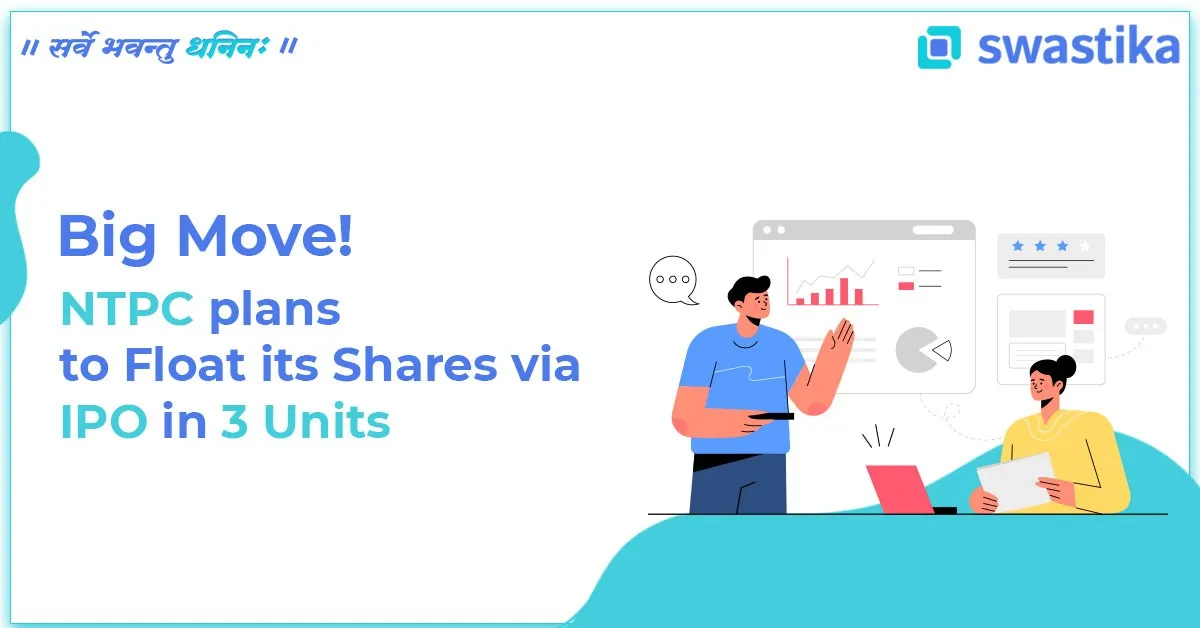 NTPC Plans to Float its Shares Via IPO in 3 Units