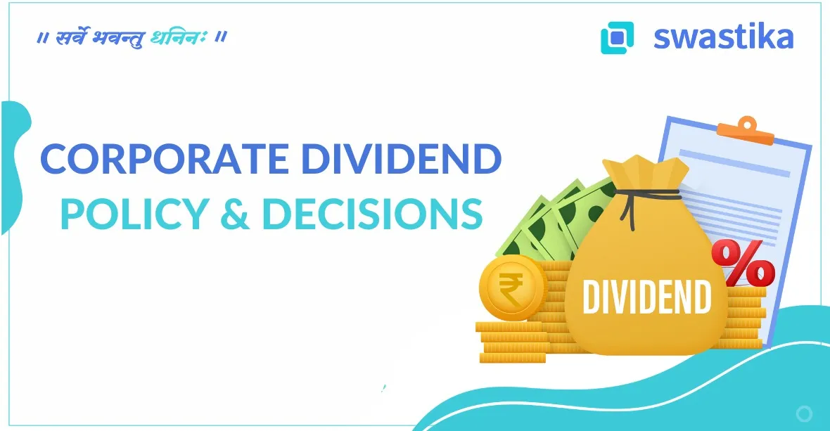 Corporate Dividend Policy and Decisions
