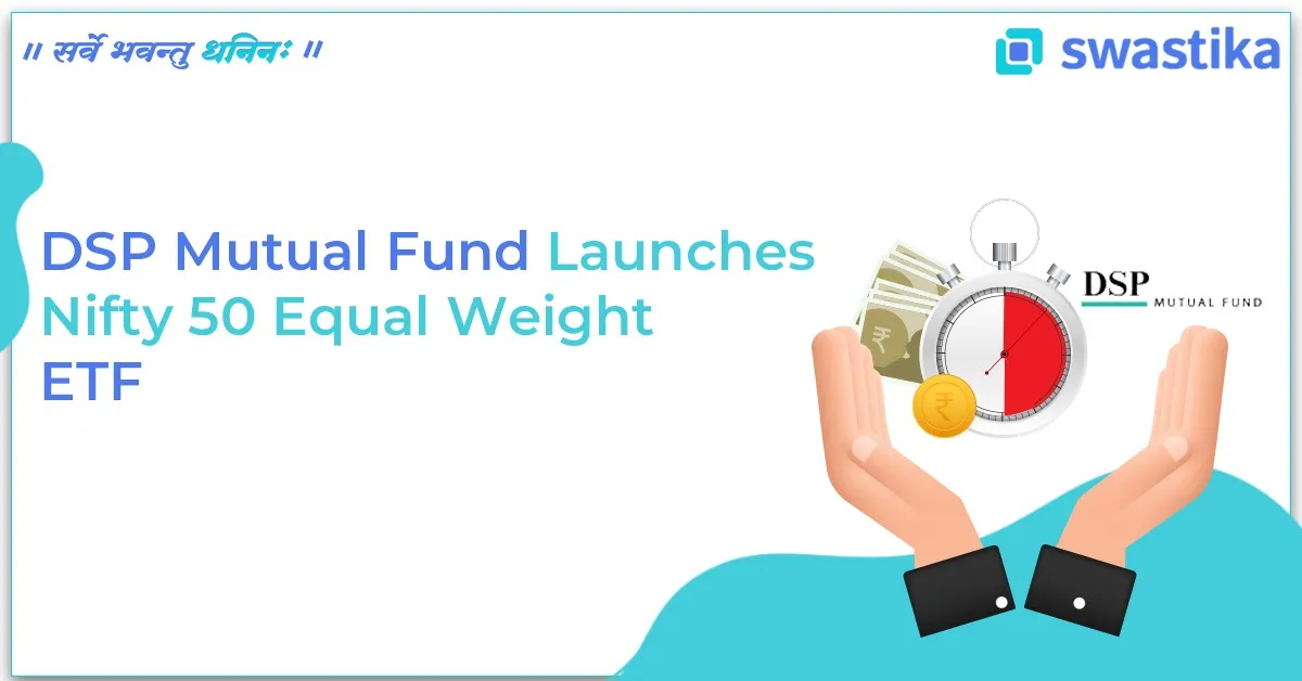 DSP Mutual Fund Launches India’s First ETF Based on Equal Weight Strategy