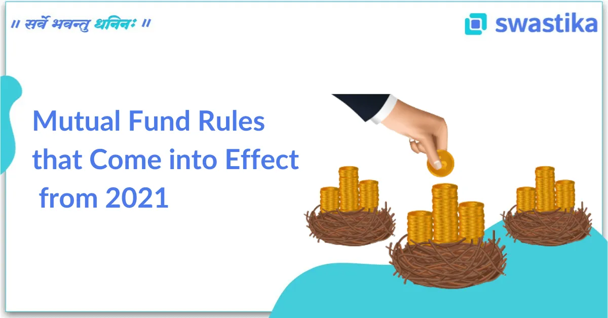 Mutual Fund Rules that Come into Effect from 2021