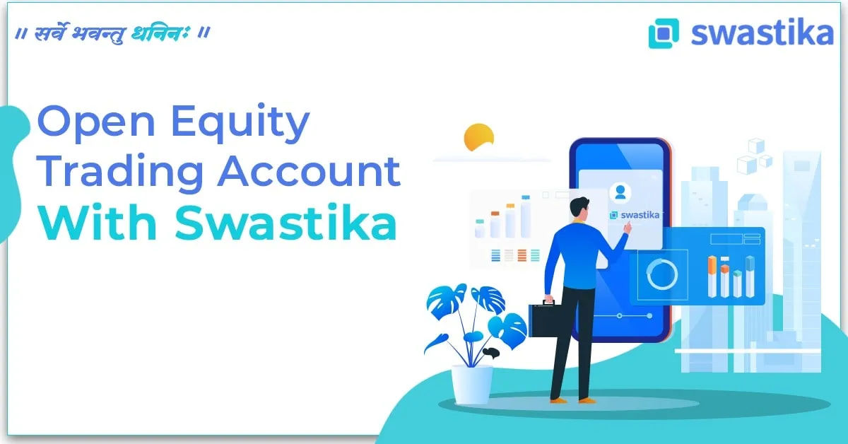 Open Equity Trading Account With Swastika