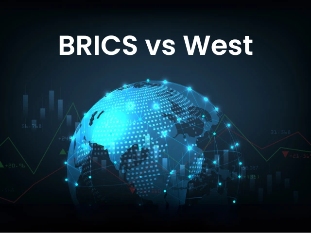 BRICS vs The West: Is a New Global Economic Order Emerging?