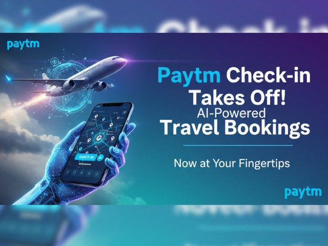 Paytm Check-in Takes Off! AI-Powered Travel Bookings Now at Your Fingertips
