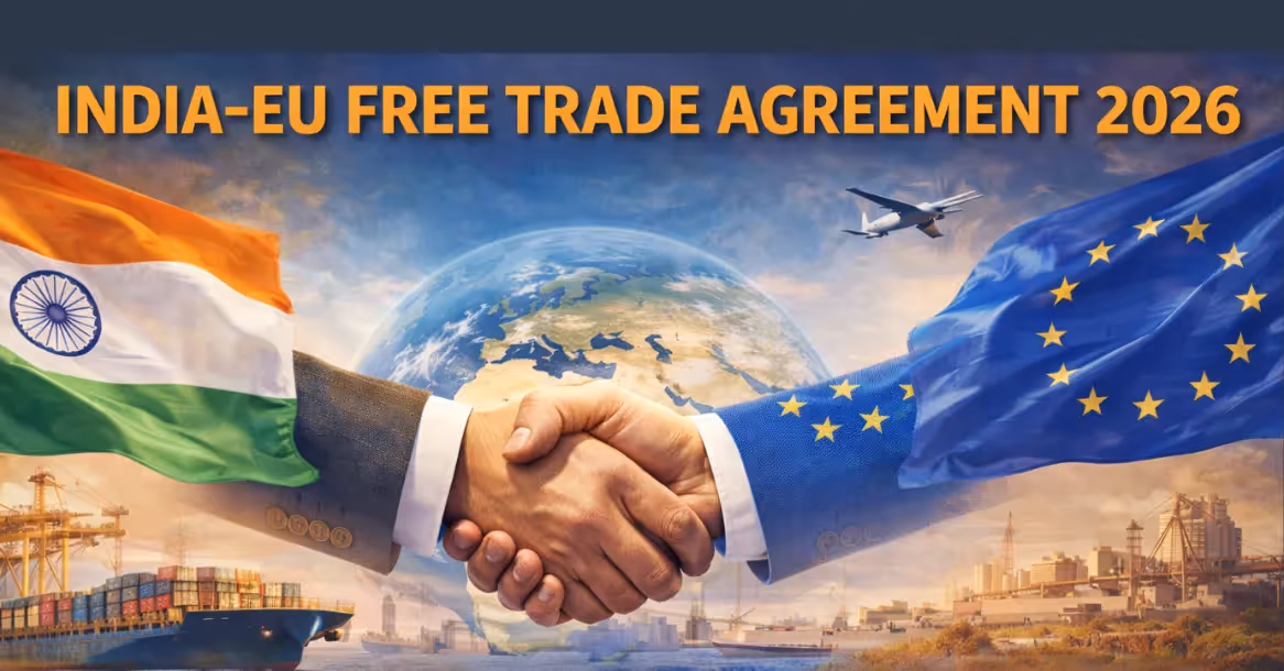 ‍India-EU Free Trade Agreement 2026: Why It’s the Mother of All Trades
