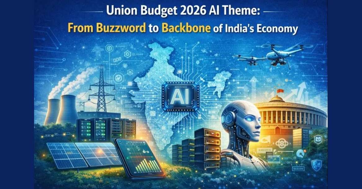 Union Budget 2026 AI Theme: From Buzzword to Backbone of India’s Economy