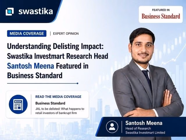 Understanding Delisting Impact: Swastika Investmart Research Head Santosh Meena Featured in Business Standard